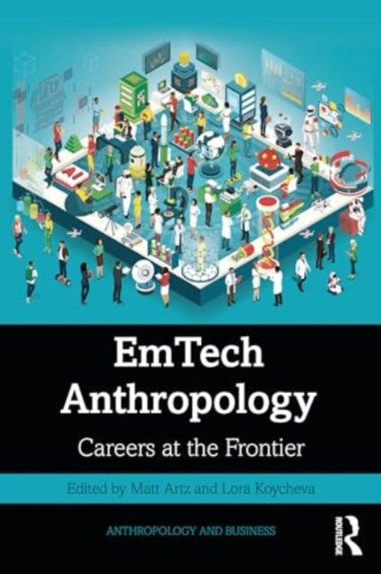 EmTech Anthropology: Careers at the Frontier