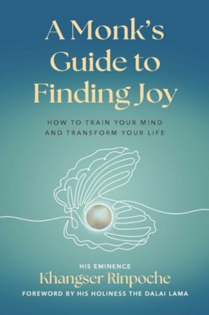 A Monk's Guide to Finding Joy: How to Train Your Mind and Transform Your Life