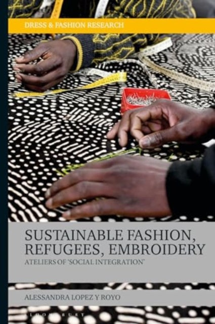 Sustainable Fashion, Migrants, Embroidery: Ateliers of 'Social Integration'
