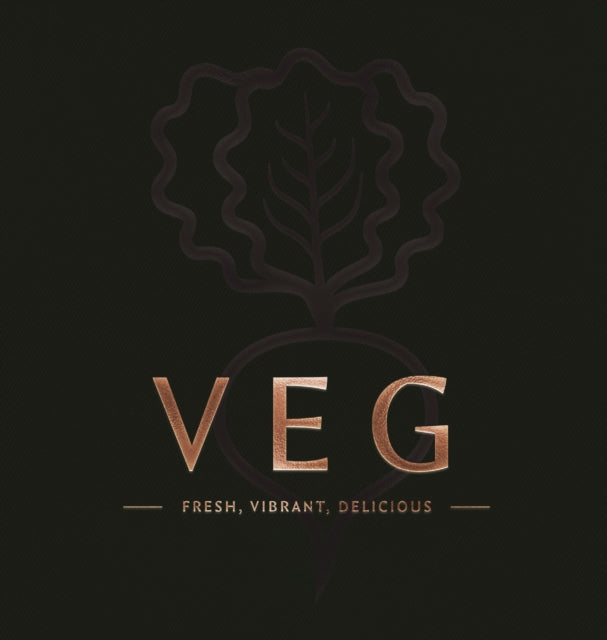 VEG: Fresh, Vibrant, Delicious