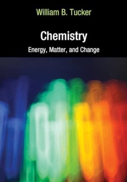 Chemistry: Energy, Matter, and Change