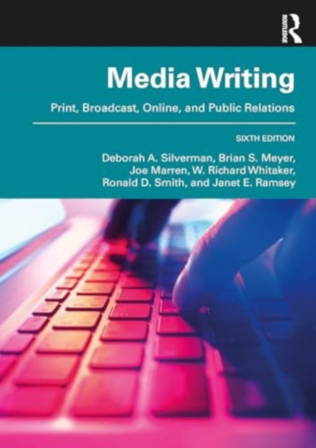 MediaWriting: Print, Broadcast, Online, and Public Relations