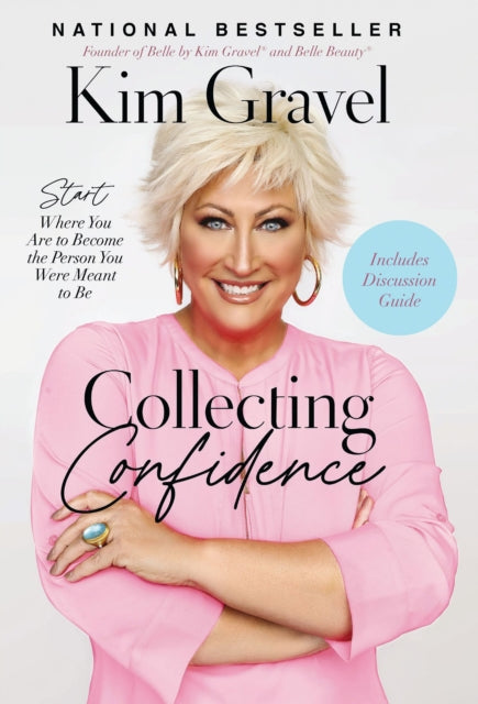 Collecting Confidence: Start Where You Are to Become the Person You Were Meant to Be
