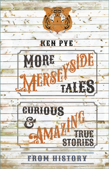 More Merseyside Tales: Curious & Amazing True Stories from History