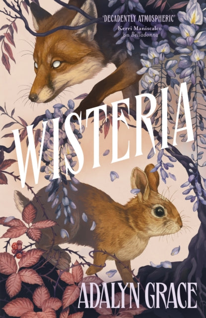 Wisteria: the gorgeous new gothic fantasy romance from the bestselling author of Belladonna and Foxglove