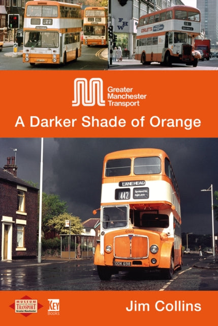 Greater Manchester Transport: A Darker Shade of Orange