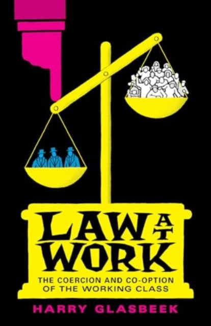 Law at Work: The Coercion and Co-Option of the Working Class