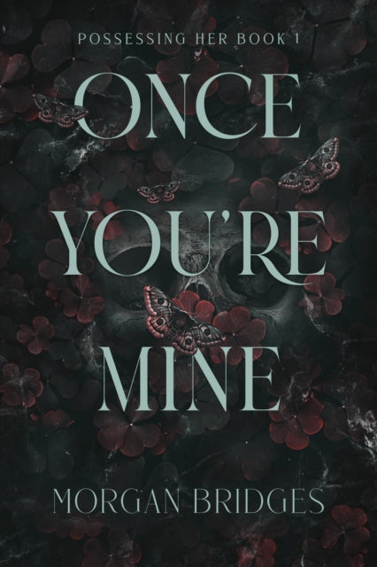 Once You're Mine: The viral dark stalker romance everyone is talking about!