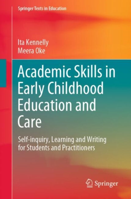 Academic Skills in Early Childhood Education and Care: Self-Inquiry, Learning and Writing for Students and Practitioners