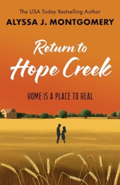 Return to Hope Creek: a second chance rural romance from USA Today bestselling author