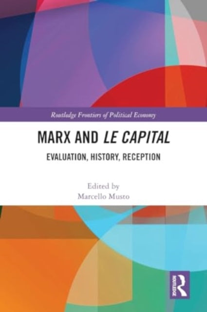 Marx and Le Capital: Evaluation, History, Reception