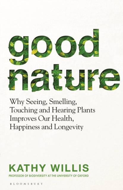 Good Nature: The New Science of How Nature Improves Our Health