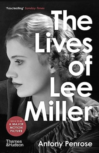 The Lives of Lee Miller: Soon to be a major motion picture starring Kate Winslet