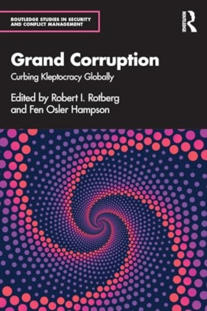 Grand Corruption: Curbing Kleptocracy Globally