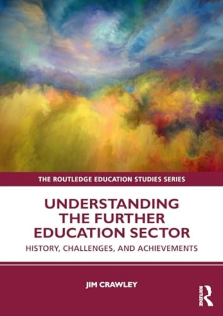 Understanding the Further Education Sector: History, Challenges, and Achievements