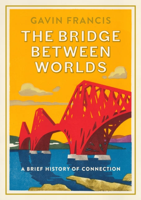 The Bridge Between Worlds: A Brief History of Connection