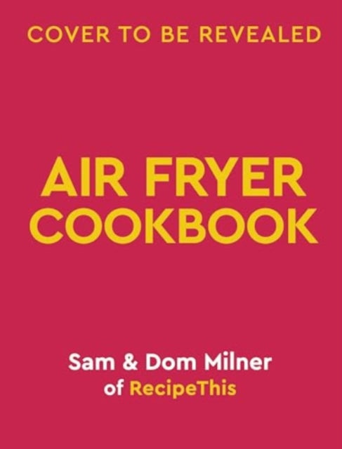 Air Fryer Easy Everyday: 140 super-simple, delicious recipes