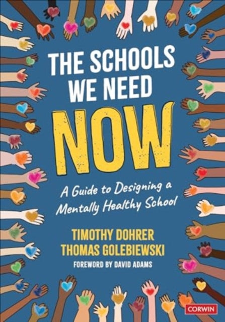 The Schools We Need Now: A Guide to Designing a Mentally Healthy School