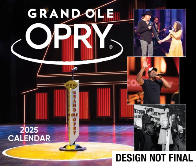 Grand Ole Opry 2025 Day-to-Day Calendar:: Celebrating 100 Years of the Artists, Fans & Home of Country Music