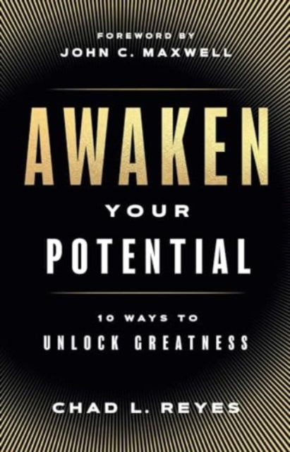 Awaken Your Potential: 10 Ways to Unlock Greatness