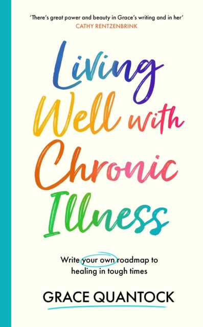 Living Well with Chronic Illness: Write your own roadmap to healing in tough times