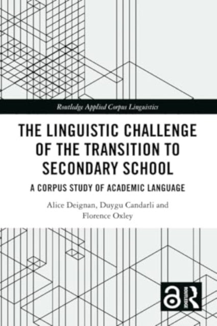 The Linguistic Challenge of the Transition to Secondary School: A Corpus Study of Academic Language