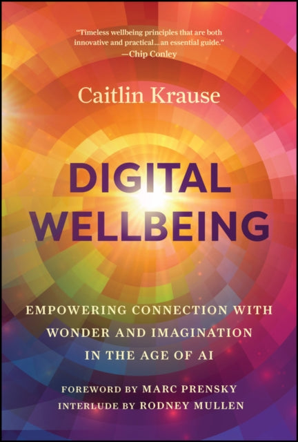 Digital Wellbeing: Empowering Connection with Wonder and Imagination in the Age of AI