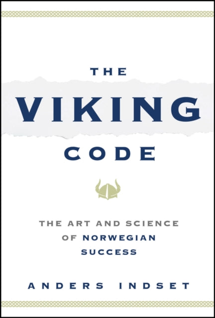 The Viking Code: The Art and Science of Norwegian Success