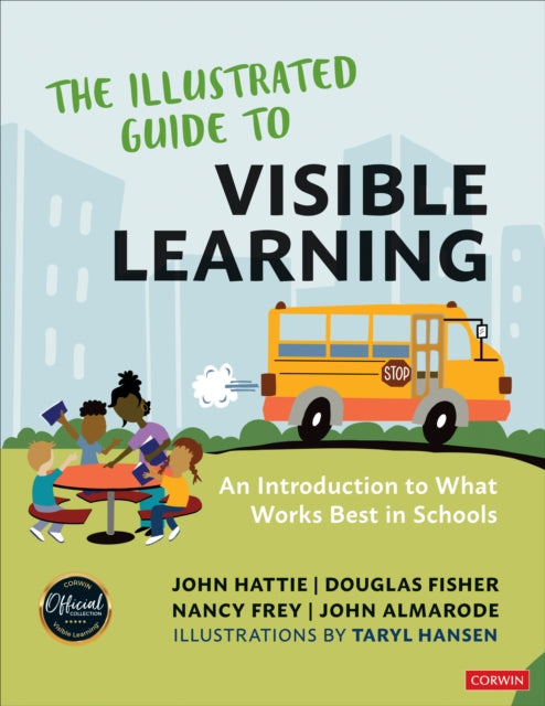 The Illustrated Guide to Visible Learning: An Introduction to What Works Best In Schools
