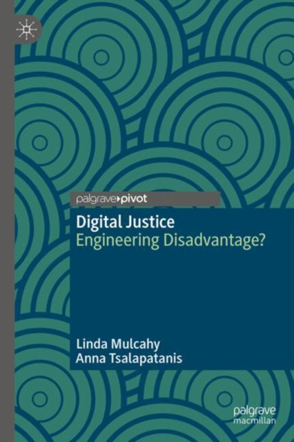 Digital Justice: Engineering Disadvantage?
