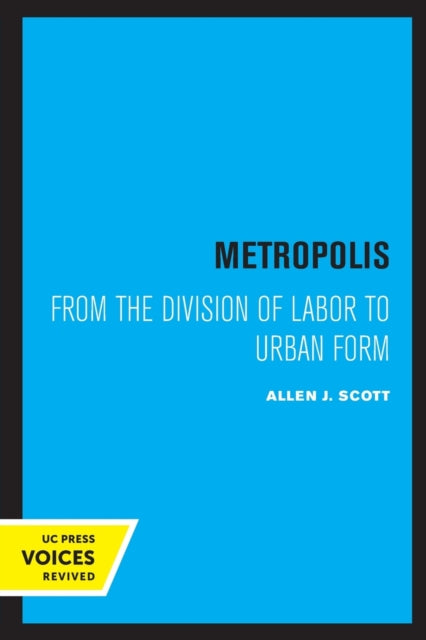 Metropolis: From the Division of Labor to Urban Form