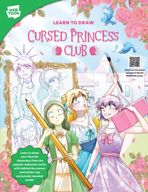 Learn to Draw Cursed Princess Club: Learn to draw your favorite characters from the popular webcomic series with behind-the-scenes and insider tips exclusively revealed inside!