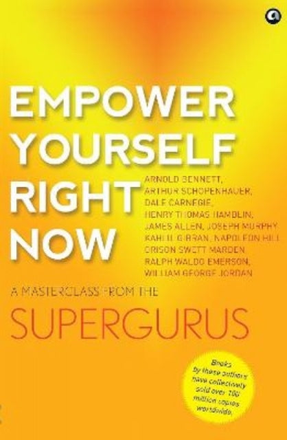 EMPOWER YOURSELF RIGHT NOW: A MASTERCLASS FROM THE SUPERGURUS