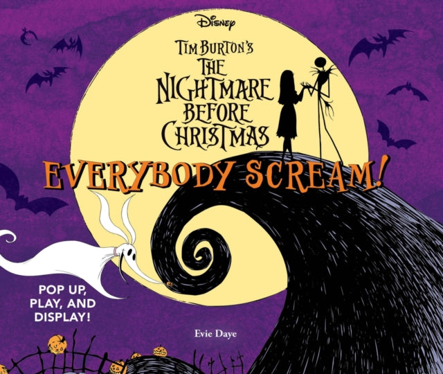Everybody Scream!: Disney Tim Burton’s The Nightmare Before Christmas: Pop Up, Play, and Display!