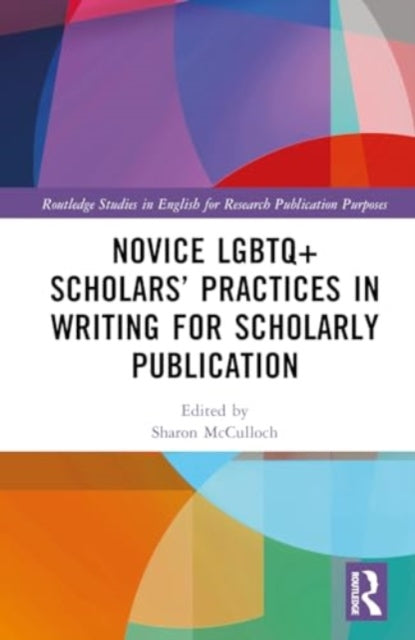 Novice LGBTQ+ Scholars’ Practices in Writing for Scholarly Publication