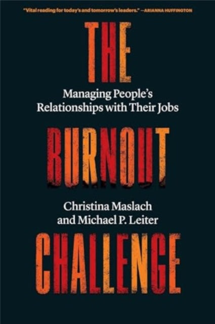 The Burnout Challenge: Managing People’s Relationships with Their Jobs