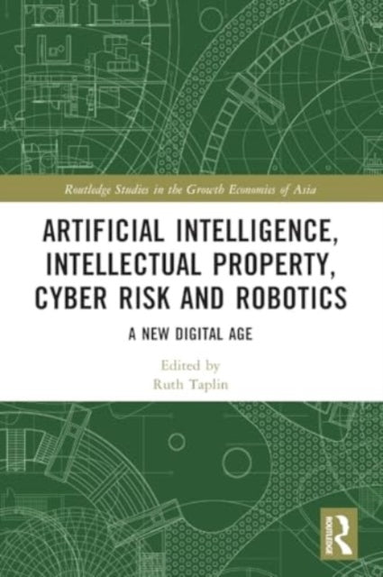 Artificial Intelligence, Intellectual Property, Cyber Risk and Robotics: A New Digital Age