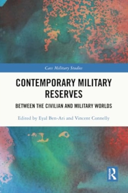 Contemporary Military Reserves: Between the Civilian and Military Worlds