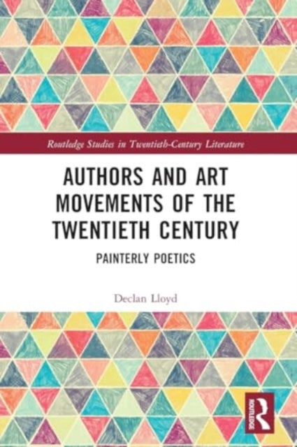 Authors and Art Movements of the Twentieth Century: Painterly Poetics