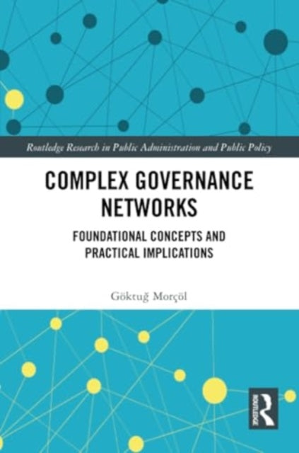 Complex Governance Networks: Foundational Concepts and Practical Implications