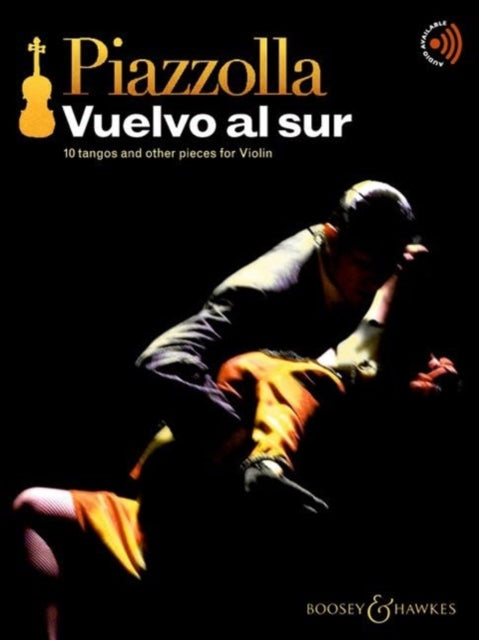 Vuelvo al sur: 10 tangos and other pieces for Violin. violin; piano ad libitum.