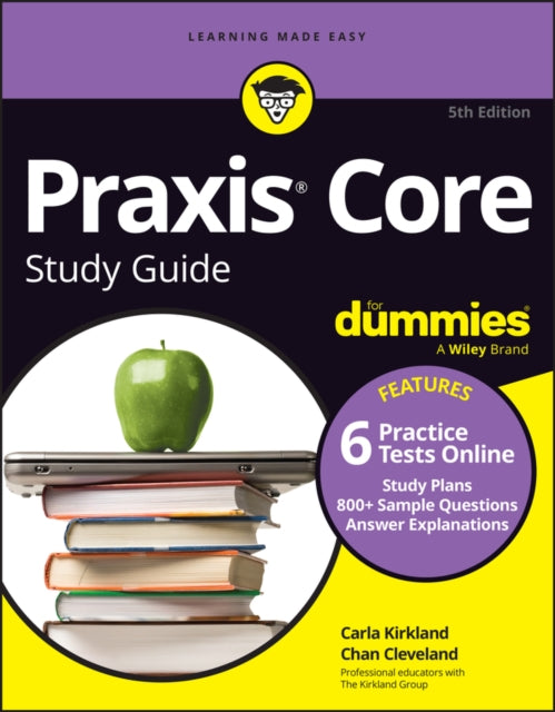 Praxis Core Study Guide For Dummies: Book + 6 Practice Tests Online for Math 5733, Reading 5713, and Writing 5723