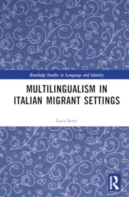 Multilingualism in Italian Migrant Settings