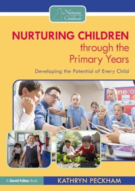 Nurturing Children through the Primary Years: Developing the Potential of Every Child