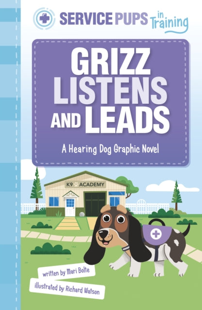 Grizz Listens and Leads: A Hearing Dog Graphic Novel