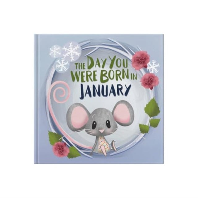 The Day You Were Born In January. . .
