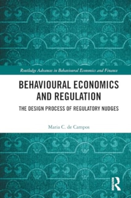 Behavioural Economics and Regulation: The Design Process of Regulatory Nudges