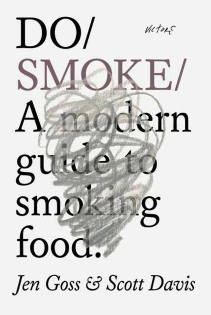 Do Smoke: A Modern Guide to Cooking and Curing