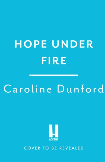 Hope Under Fire: Hope Stapleford Adventure 4