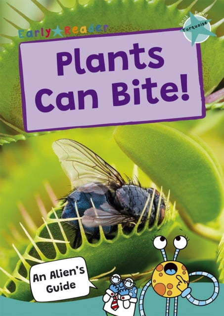 Plants Can Bite!: (Turquoise Band)